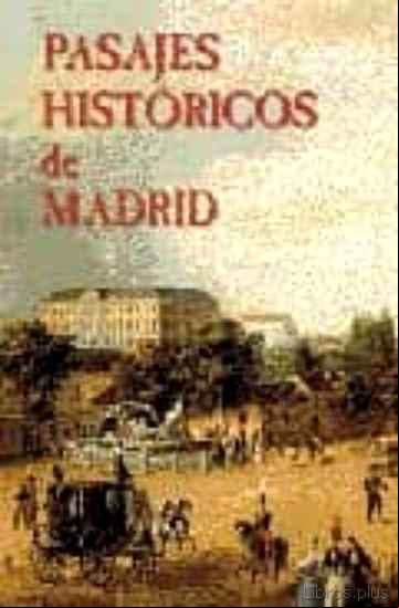 Descargar gratis ebook PASAJES HISTORICOS DE MADRID en epub