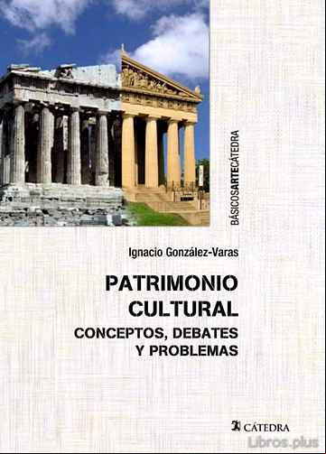 Descargar gratis ebook PATRIMONIO CULTURAL: CONCEPTOS, DEBATES Y PROBLEMAS en epub