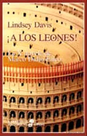 Descargar gratis ebook (PE) ¡A LOS LEONES!: LA X NOVELA DE MARCO DIDIO FALCO (2ª ED.) en epub