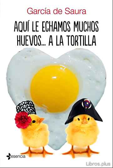 Descargar gratis ebook (PE) AQUÍ LE ECHAMOS MUCHOS HUEVOS… A LA TORTILLA en epub