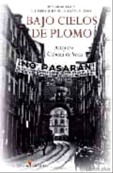 Descargar gratis ebook (PE) BAJO CIELOS DE PLOMO: UNAS MEMORIAS Y EL DIARIO DE RAFAEL SALAZAR ALONSO en epub