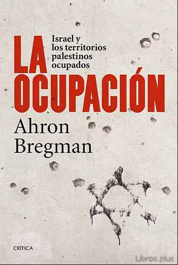 Descargar gratis ebook (PE) LA OCUPACION: ISRAEL Y LOS TERRITORIOS PALESTINOS en epub