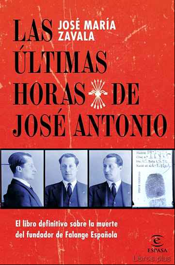 Descargar gratis ebook (PE) LAS ULTIMAS HORAS DE JOSE ANTONIO en epub