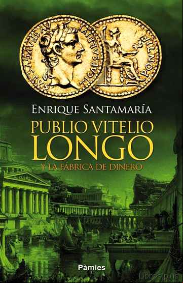 Descargar gratis ebook (PE) PUBLIO VITELIO LONGO Y LA FÁBRICA DE DINERO en epub