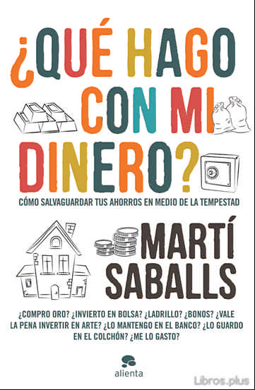 Descargar gratis ebook (PE) ¿QUE HAGO CON MI DINERO?: COMO SALVAGUARDAR TUS AHORROS EN MEDIO DE LA TEMPESTAD en epub