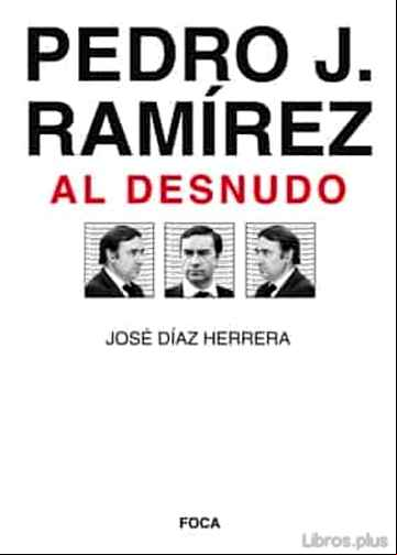 Descargar gratis ebook PEDRO J. RAMIREZ AL DESNUDO en epub