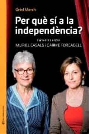 Descargar gratis ebook PER QUE SI A LA INDEPENDENCIA? en epub