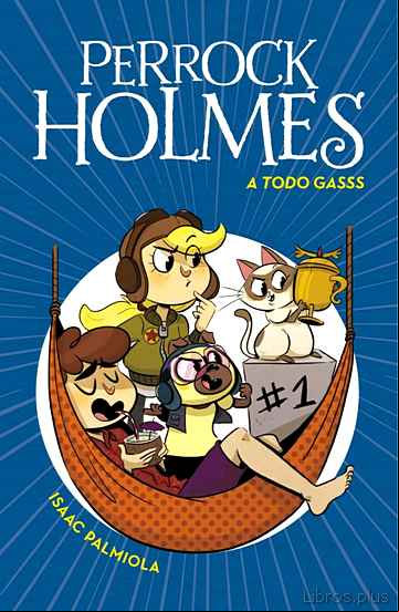 Descargar gratis ebook PERROCK HOLMES 13: A TODO GASSS en epub