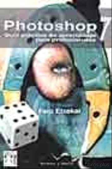Descargar libro PHOTOSHOP 7: GUIA PRACTICA DE APRENDIZAJE PARA PROFESIONALES