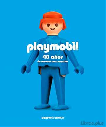 Descargar gratis ebook PLAYMOBIL: 40 AÑOS DE RAZONES PARA AMARLOS en epub
