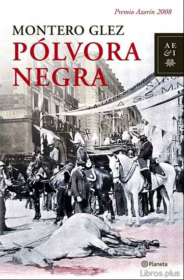 Descargar gratis ebook POLVORA NEGRA (PREMIO AZORIN 2008) en epub