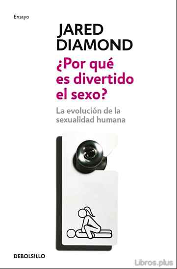 Descargar ebook ¿POR QUE ES DIVERTIDO EL SEXO?: LA EVOLUCION DE LA SEXUALIDAD HUM ANA