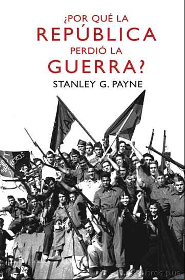 Descargar ebook ¿POR QUE LA REPUBLICA PERDIO LA GUERRA?