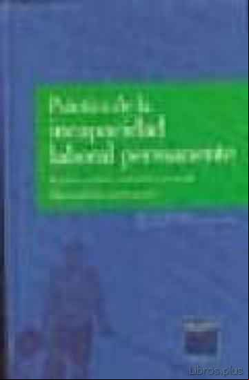 Descargar libro PRACTICA DE LA INCAPACIDAD LABORAL PERMANENTE.  REGIMEN JURIDICO, SUSTANTIVO Y PROCESAL. ENFERMEDADES MAS FRECUENTES