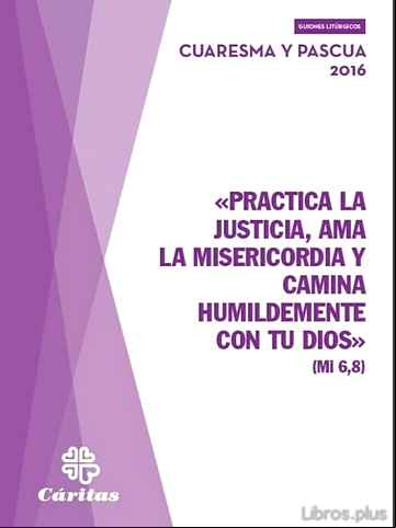 Descargar ebook PRACTICA LA JUSTICIA, CUARESMA Y PASCUA 2016 -AMA LA MISERICORDIA