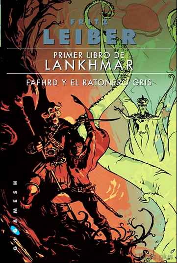 Descargar gratis ebook PRIMER LIBRO DE LANKHMAR (FAFHRD Y EL RATONERO GRIS 1) (EDICION R USTICA) en epub