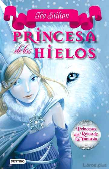 Descargar ebook PRINCESAS DEL REINO DE LA FANTASIA 1 : PRINCESA DE LOS HIELOS