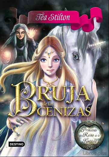 Descargar ebook PRINCESAS DEL REINO DE LA FANTASIA 11:BRUJA DE LAS CENIZAS