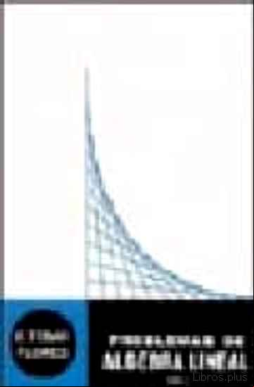 Descargar gratis ebook PROBLEMAS DE ALGEBRA LINEAL (5ª ED.) en epub