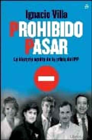 Descargar gratis ebook PROHIBIDO PASAR: LA HISTORIA OCULTA DEL PP en epub