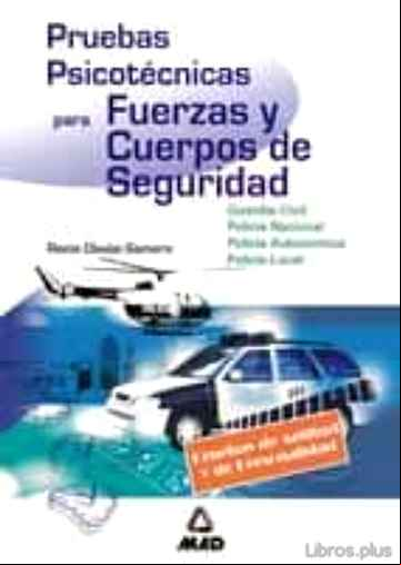 Descargar gratis ebook PRUEBAS PSICOTECNICAS PARA FUERZAS Y CUERPOS DE SEGURIDAD: GUARDI A CIVIL, POLICIA NACIONAL, POLICIA AUTONOMICA, POLICIA LOCAL en epub