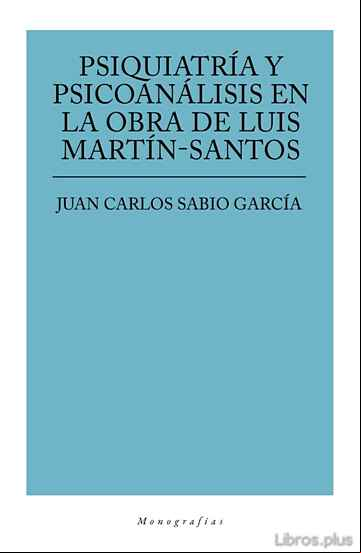 Descargar gratis ebook PSIQUIATRÍA Y PSICOANALISIS EN LA OBRA DE LUIS MARTIN-SANTOS en epub