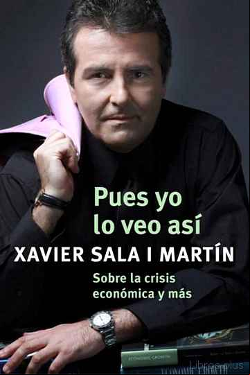 Descargar ebook PUES YO LO VEO ASI: SOBRE LA CRISIS ECONOMICA Y MAS