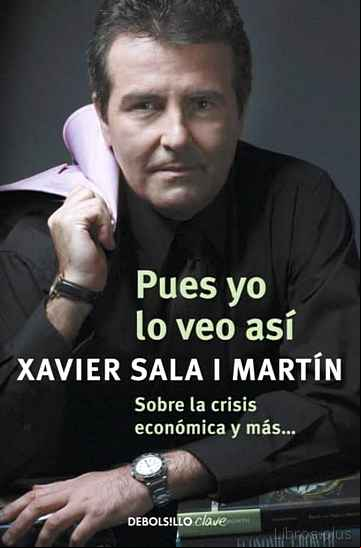 Descargar ebook PUES YO LO VEO ASI: SOBRE LA CRISIS ECONOMICA Y MAS