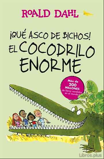 Descargar gratis ebook ¡QUE ASCO DE BICHOS! Y EL COCODRILO ENORME en epub