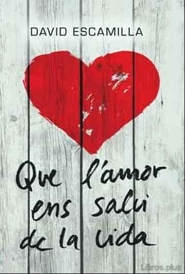 Descargar ebook QUE L AMOR ENS SALVI DE LA VIDA