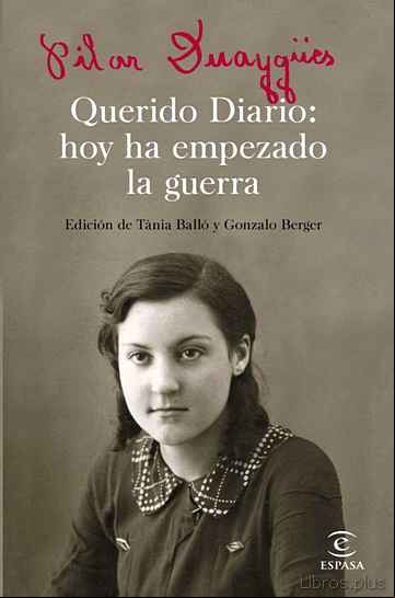 Descargar gratis ebook QUERIDO DIARIO: HOY HA EMPEZADO LA GUERRA en epub