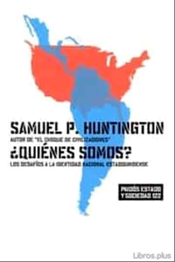 Descargar gratis ebook ¿QUIENES SOMOS?: LOS DESAFIOS A LA IDENTIDAD NACIONAL ESTADOUNIDE NSE en epub