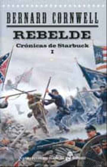 Descargar gratis ebook REBELDE: CRONICAS DE STARBUCK I en epub
