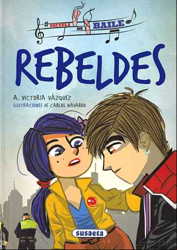Descargar gratis ebook REBELDES ( ESCUELA DE BAILE 1 ) en epub