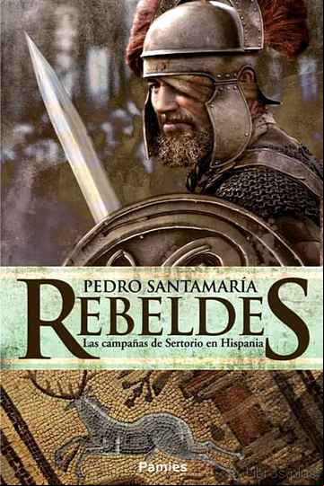 Descargar gratis ebook REBELDES: LAS CAMPAÑAS DE SERTORIO EN HISPANIA en epub