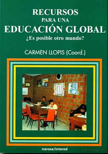 Descargar ebook RECURSOS PARA UNA EDUCACION GLOBAL: ¿ES POSIBLE OTRO MUNDO?