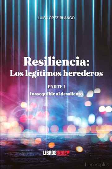 Descargar gratis ebook RESILENCIA: LOS LEGÍTIMOS HEREDEROS en epub