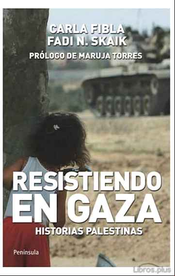Descargar gratis ebook RESISTIENDO EN GAZA: HISTORIAS PALESTINAS en epub