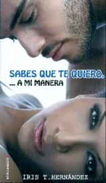 Descargar gratis ebook SABES QUE TE QUIERO A MI MANERA en epub