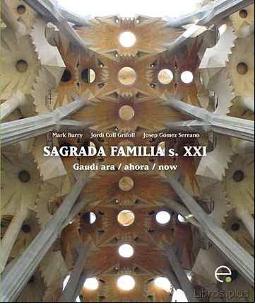 Descargar ebook SAGRADA FAMILIA S. XX: GAUDI ARA/AHORA/NOW