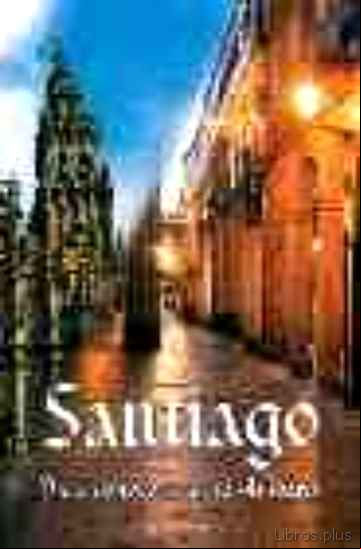Descargar ebook SANTIAGO: PARA CONOCERTE Y NO OLVIDARTE
