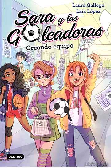 Descargar gratis ebook SARA Y LAS GOLEADORAS 1. CREANDO EQUIPO en epub