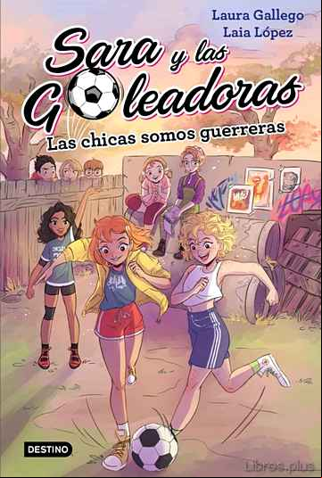 Descargar gratis ebook SARA Y LAS GOLEADORAS 2. LAS CHICAS SOMOS GUERRERAS en epub