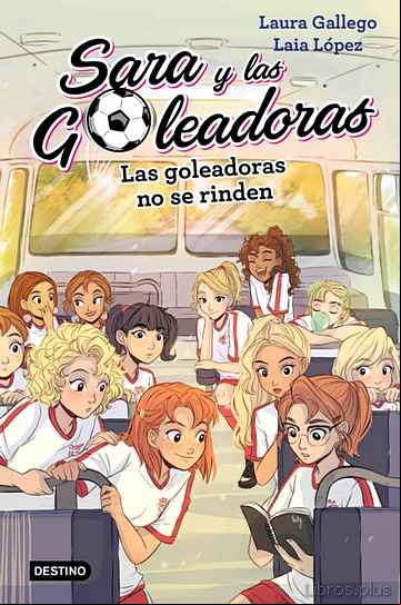 Descargar gratis ebook SARA Y LAS GOLEADORAS 5: LAS GOLEADORAS NO SE RINDEN en epub