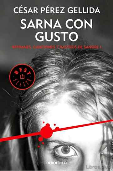 Descargar gratis ebook SARNA CON GUSTO (TRILOGIA REFRANES, CANCIONES Y RASTROS DE SANGRE 1) en epub