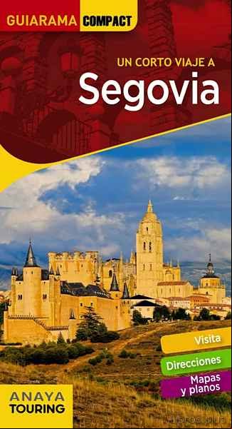 Descargar ebook SEGOVIA 2019 (8ª ED.) (GUIARAMA COMPACT) en epub