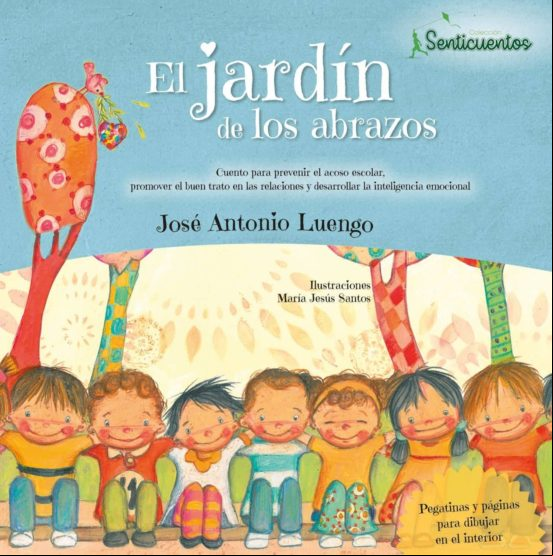Descargar gratis ebook SENTICUENTOS 2: EL JARDIN DE LOS ABRAZOS: CUENTO PARA PREVENIR EL ACOSO ESCOLAR, BUEN TRATO EN RELACIONES E INTELIGENCIA        EMOCIONAL (ED. SENTIR) en epub