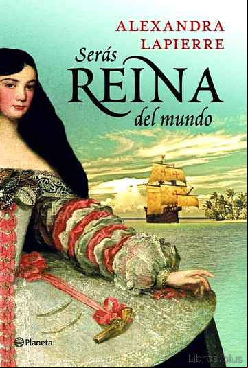 Descargar gratis ebook SERAS REINA DEL MUNDO en epub