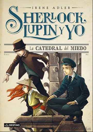 Descargar gratis ebook SHERLOCK, LUPIN Y YO 4: LA CATEDRAL DEL MIEDO en epub