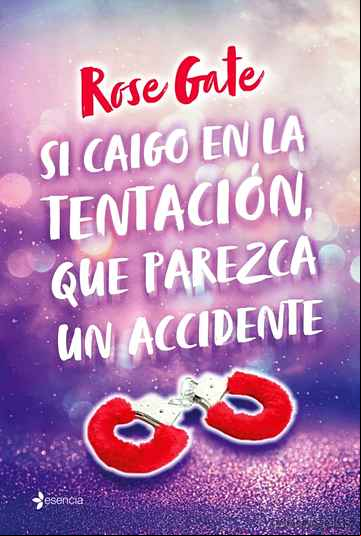 Descargar gratis ebook SI CAIGO EN LA TENTACIÓN, QUE PAREZCA UN ACCIDENTE en epub
